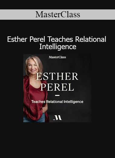 MasterClass Esther Perel Teaches Relational Intelligence course