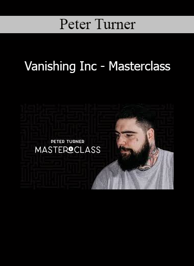 Peter Turner – Vanishing Inc Masterclass Mentalism and Performance Course