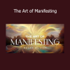 Regan Hillyer The Art of Manifesting – Master abundance, alignment, and manifestation principles