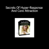 Ross Jeffries Secrets of Hyper-Response and Core Attraction – Master Persuasion Psychology and Magnetic Communication