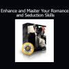 Sex and Seduction X course to enhance romance confidence and master seduction skills