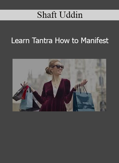 Shaft Uddin Learn Tantra How to Manifest online course