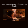 Shaft Uddin Learn Tantra The Art of Conscious Touch course