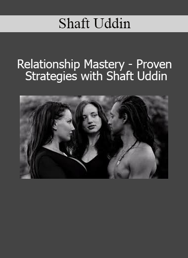 Shaft Uddin Relationship Mastery Proven Strategies online course