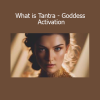Shaft Uddin What is Tantra Goddess Activation online course