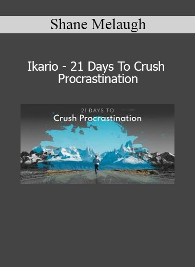 Shane Melaugh Ikario 21 Days To Crush Procrastination course