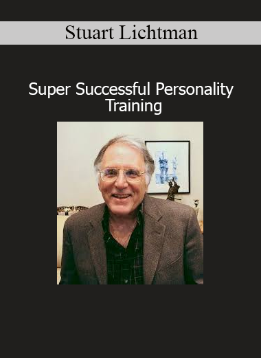 Stuart Lichtman Super Successful Personality Training – Develop the Mindset, Habits, and Energy of Highly Effective People