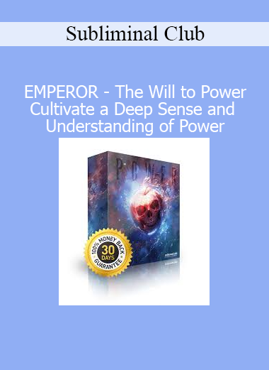 Subliminal Club Emperor The Will to Power subliminal audio program for confidence success and inner strength