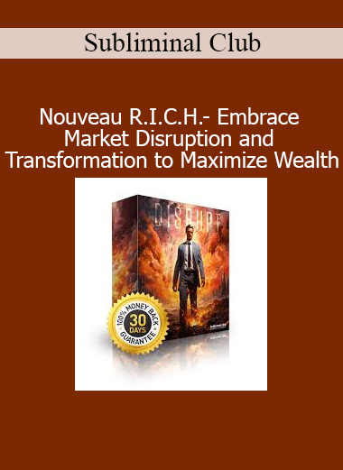 Subliminal Club Nouveau RICH wealth mindset subliminal to embrace market disruption and financial transformation