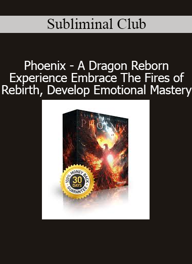 Subliminal Club Phoenix A Dragon Reborn Experience subliminal for emotional mastery and personal transformation