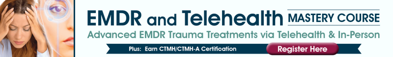 Arielle Schwartz, Megan McQuary & Melissa Westendorf - EMDR and Telehealth Mastery Course Advanced EMDR Trauma Treatments via Telehealth & In-Person