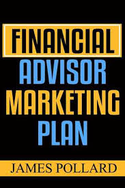 James Pollard - Financial Advisor Marketing Plan