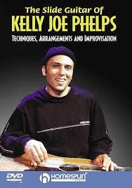 Kelly Joe Phelps - The Slide Guitar of Kelly Joe Phelps