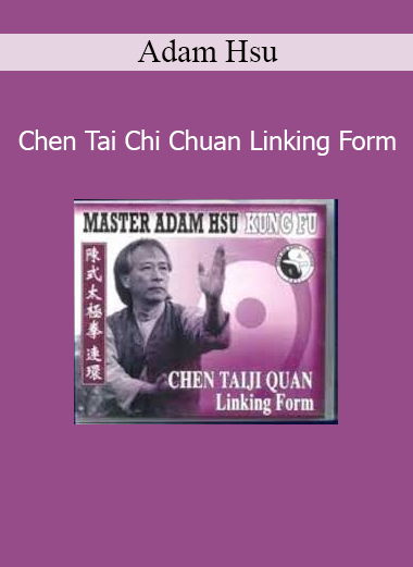 Adam Hsu demonstrating Chen Tai Chi Chuan Linking Form for traditional internal martial arts training