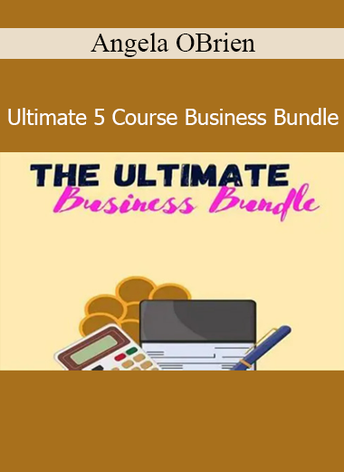Angela OBrien Ultimate 5 Course Business Bundle online business training