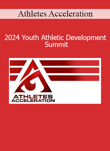 Athletes Acceleration 2024 Youth Athletic Development Summit training program