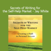 AWAI Secrets of Writing for the Self Help Market Jay White copywriting course