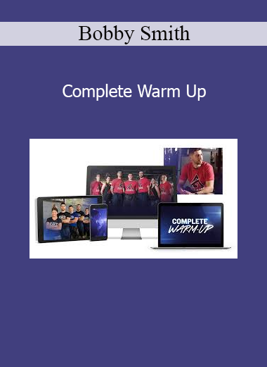 Bobby Smith Complete Warm Up athletic preparation and performance training program
