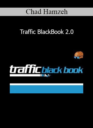 Chad Hamzeh Traffic BlackBook 2.0 traffic generation and media buying course