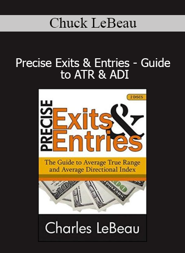 Chuck LeBeau teaching Precise Exits and Entries using ATR and ADI indicators for professional trading strategies