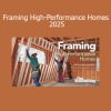 Dan Kolbert teaching Framing High-Performance Homes 2025 advanced home-building and energy-efficient framing techniques