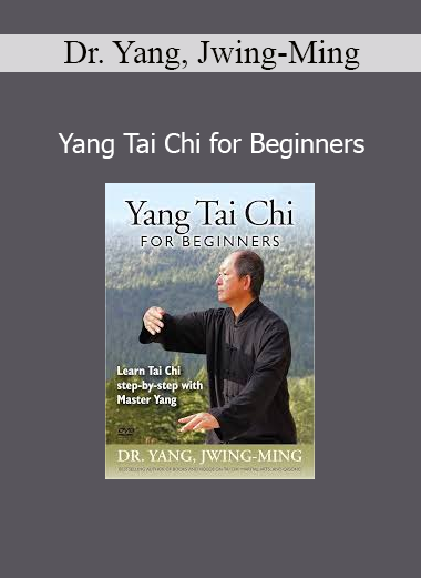 Dr. Yang Jwing-Ming Yang Tai Chi for Beginners course – Learn foundational Tai Chi movements for balance, strength, and relaxation