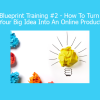 Eben Pagan teaching Blueprint Training #2 on turning a big idea into a successful online product