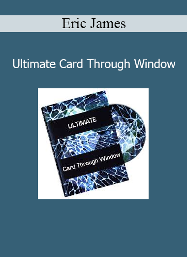 Eric James Ultimate Card Through Window course – Learn powerful street magic and illusion card-through-glass performance