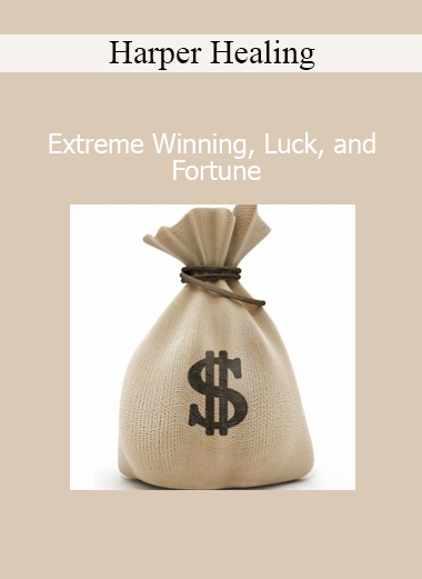 Harper Healing Extreme Winning Luck and Fortune manifestation course