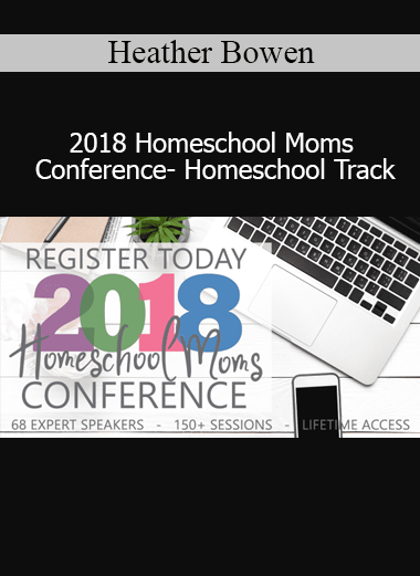 Heather Bowen presenting the 2018 Homeschool Moms Conference Homeschool Track for parents and home education support