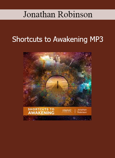 iAwake Technologies Jonathan Robinson Shortcuts to Awakening MP3