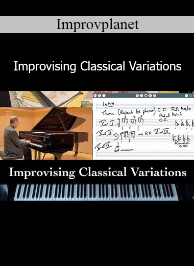 Improvplanet instructor teaching techniques for improvising classical music variations
