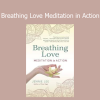 Jennie Lee teaching Breathing Love Meditation in Action practices for mindfulness, compassion, and emotional clarity