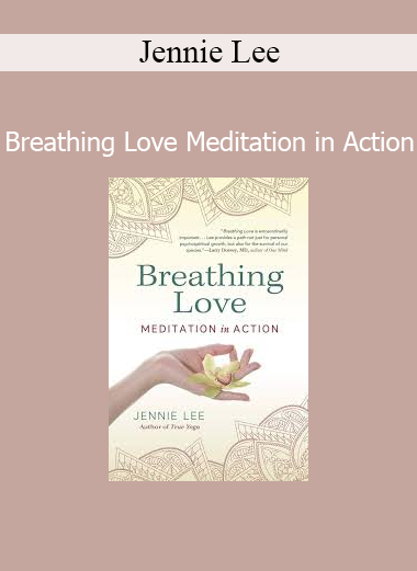 Jennie Lee teaching Breathing Love Meditation in Action practices for mindfulness, compassion, and emotional clarity