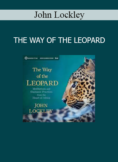 John Lockley – The Way of the Leopard shamanic training course