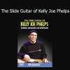 Kelly Joe Phelps teaching slide guitar techniques, phrasing, and acoustic blues performance