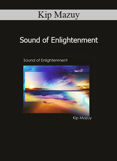 Kip Mazuy Sound of Enlightenment course