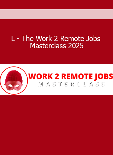 L The Work 2 Remote Jobs Masterclass 2025 remote work training