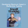Loren W. Christensen teaching techniques for developing maximum speed in martial arts training