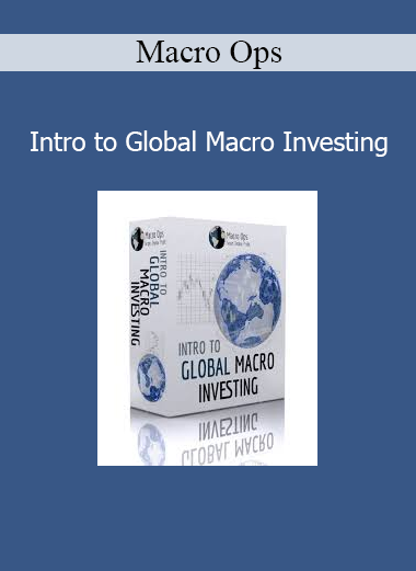 Macro Ops teaching Intro to Global Macro Investing fundamentals, macro frameworks, and global market analysis