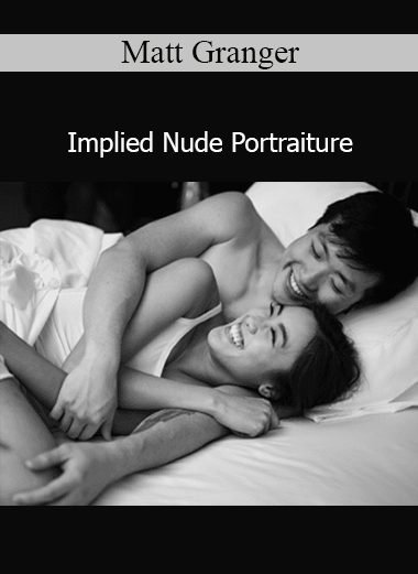 Matt Granger Implied Nude Portraiture photography and lighting techniques course
