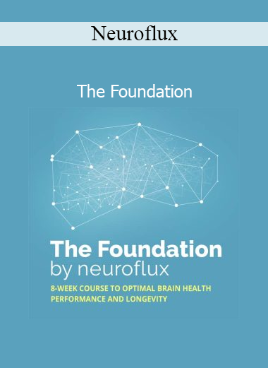 Neuroflux The Foundation program for neural optimization and cognitive enhancement training