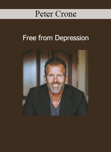Peter Crone Free from Depression course – Heal emotional pain and rediscover joy through mindset transformation and self-awareness