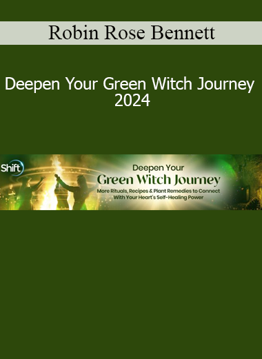 Robin Rose Bennett guiding students through herbal wisdom and earth-based rituals in Deepen Your Green Witch Journey 2024