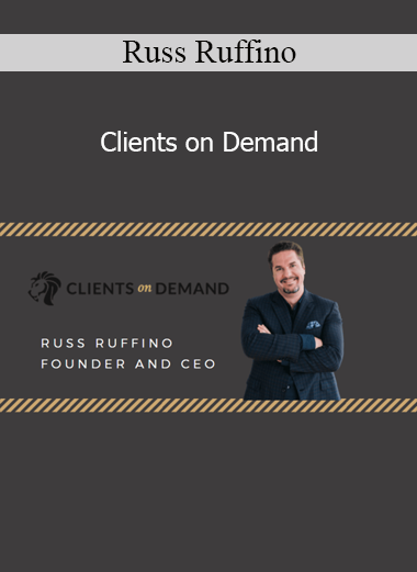 Russ Ruffino Clients on Demand high-ticket client acquisition program