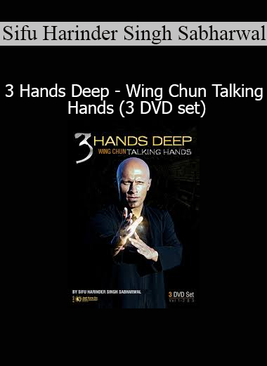 Sifu Harinder Singh Sabharwal 3 Hands Deep Wing Chun Talking Hands 3 DVD set martial arts training