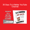 Tim Schmoyer – 30 Days To A Better YouTube Channel training course