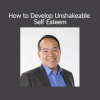 Victor Cheng How to Develop Unshakeable Self Esteem course