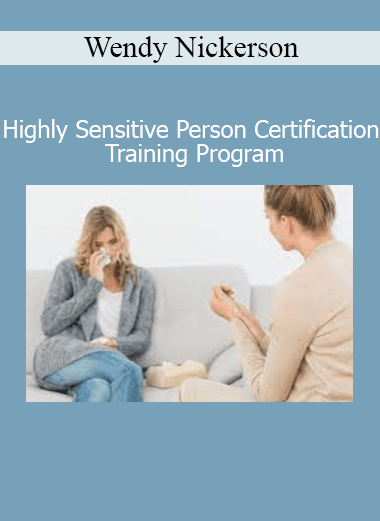 Wendy Nickerson Highly Sensitive Person Certification Training Program course