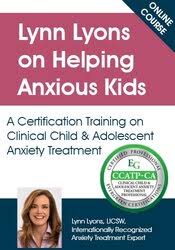 Lynn Lyons - Helping Anxious Kids